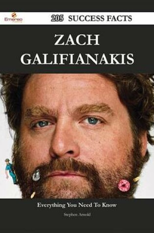 Cover of Zach Galifianakis 205 Success Facts - Everything You Need to Know about Zach Galifianakis
