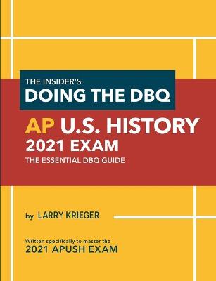 Book cover for The Insider's Doing the DBQ AP U.S. History 2021 Exam