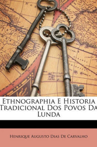 Cover of Ethnographia E Historia Tradicional DOS Povos Da Lunda