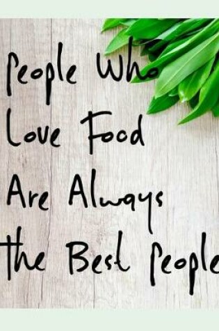 Cover of People Who Love Food Are Always The Best People