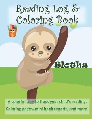 Book cover for Sloths Reading Log & Coloring Book