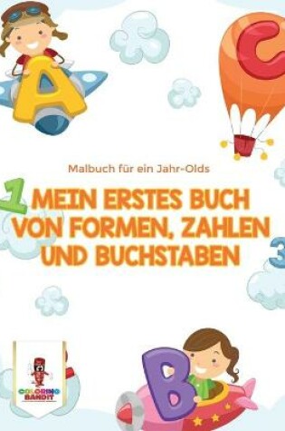 Cover of Mein erstes Buch von Formen, Zahlen und Buchstaben