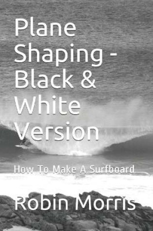 Cover of Plane Shaping - Black & White Version