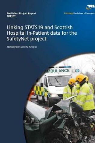 Cover of Linking STATS19 and Scottish Hospital In-Patient data for the SafetyNet project
