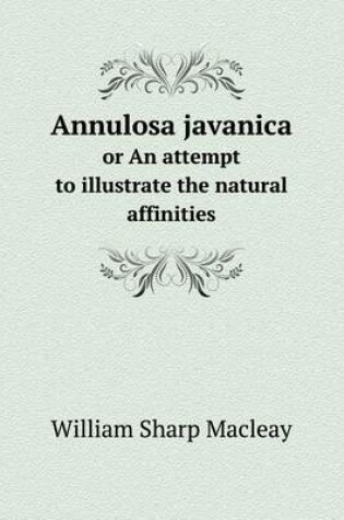 Cover of Annulosa javanica or An attempt to illustrate the natural affinities