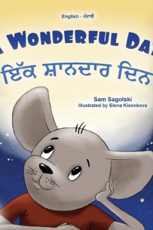 Cover of A Wonderful Day (English Punjabi Gurmukhi Bilingual Children's Book)