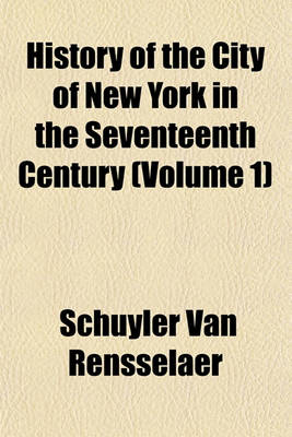 Book cover for History of the City of New York in the Seventeenth Century (Volume 1)