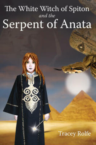 Cover of The White Witch of Spiton and the Serpent of Anata