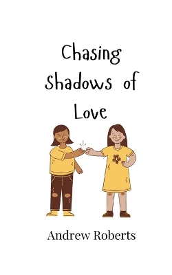 Book cover for Chasing Shadows of Love