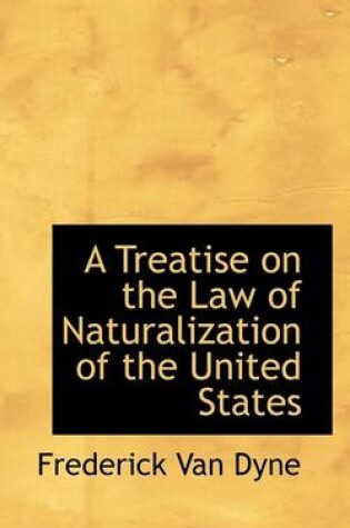 Cover of A Treatise on the Law of Naturalization of the United States