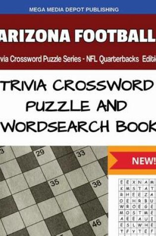 Cover of Arizona Football Trivia Crossword Puzzle Series - NFL Quarterbacks Edition