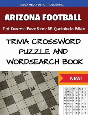 Book cover for Arizona Football Trivia Crossword Puzzle Series - NFL Quarterbacks Edition