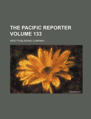 Book cover for The Pacific Reporter Volume 133