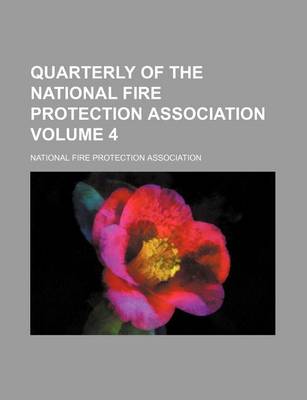 Book cover for Quarterly of the National Fire Protection Association Volume 4