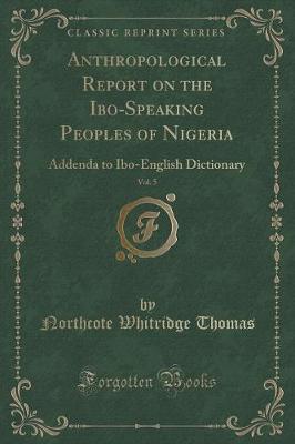 Book cover for Anthropological Report on the Ibo-Speaking Peoples of Nigeria, Vol. 5