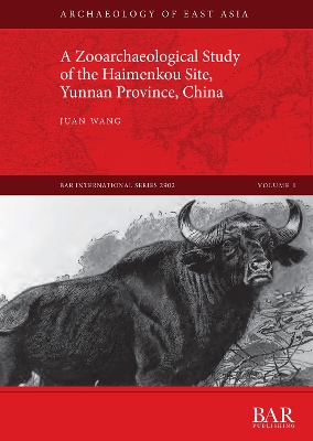 Cover of A Zooarchaeological Study of the Haimenkou Site, Yunnan Province, China