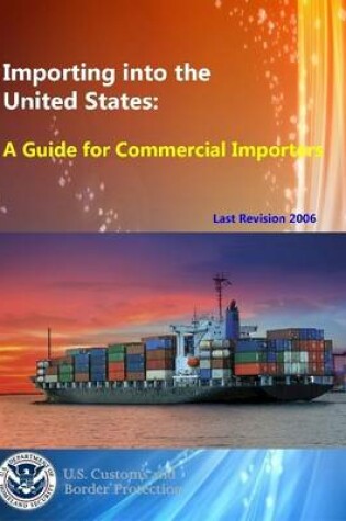 Cover of Importing into the United States: A Guide for Commercial Importers