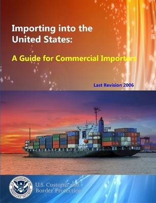 Book cover for Importing into the United States: A Guide for Commercial Importers