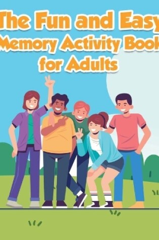 Cover of The Fun and Easy Memory Activity Book for Adults