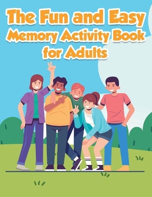 Book cover for The Fun and Easy Memory Activity Book for Adults