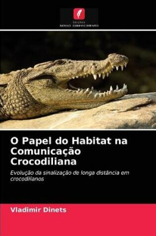 Cover of O Papel do Habitat na Comunicação Crocodiliana