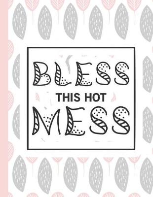 Cover of Bless This Hot Mess