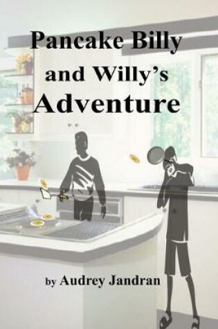 Cover of Pancake Billy and Willy's Adventure