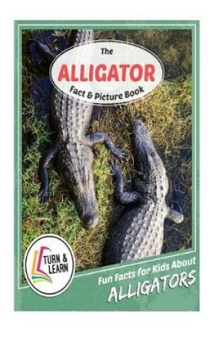 Cover of The Alligator Fact and Picture Book