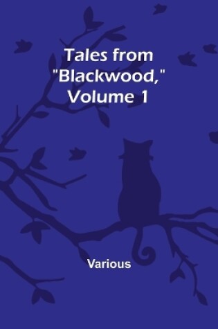 Cover of Tales from "Blackwood," Volume 1
