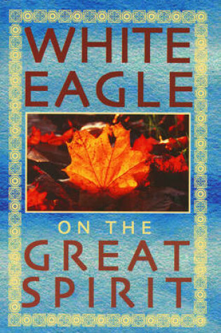 Cover of White Eagle on the Great Spirit