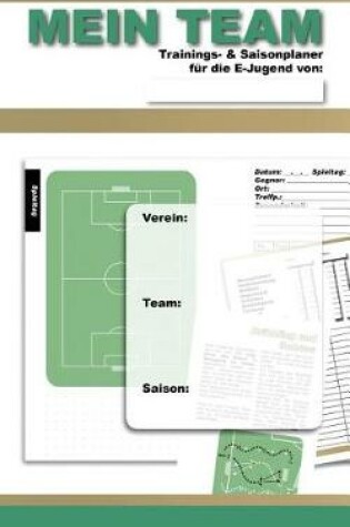 Cover of MEIN TEAM - Trainings- & Saisonplaner fur die E-Jugend