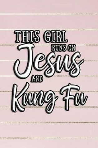 Cover of This Girl Runs on Jesus and Kung Fu