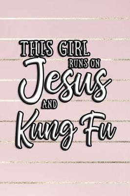 Book cover for This Girl Runs on Jesus and Kung Fu