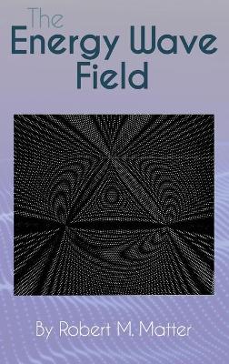 Book cover for The Energy Wave Field