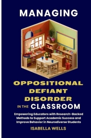 Cover of Managing Oppositional Defiant Disorder in the Classroom