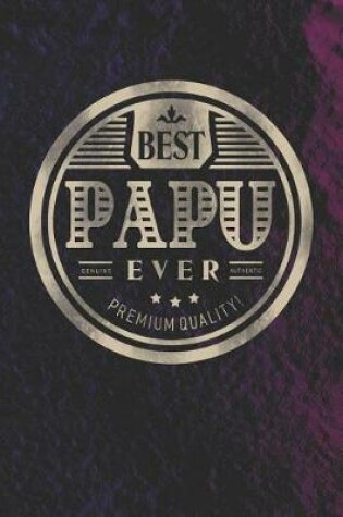 Cover of Best Papu Ever Genuine Authentic Premium Quality