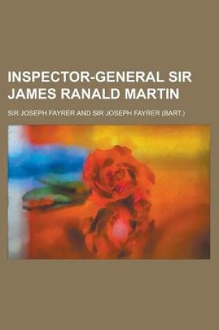 Cover of Inspector-General Sir James Ranald Martin