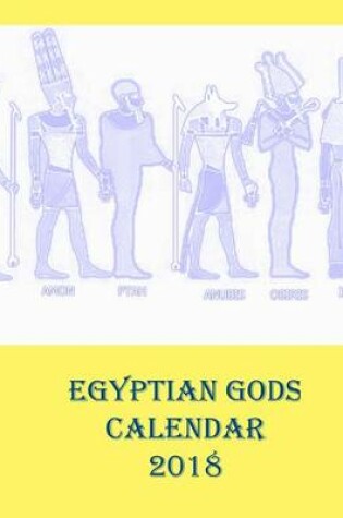 Cover of Egyptian Gods Calendar 2018