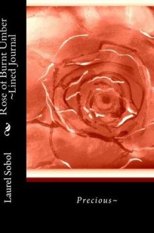 Cover of Rose of Burnt Umber Lined Journal