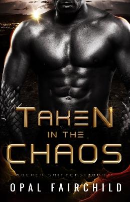 Book cover for Taken in the Chaos