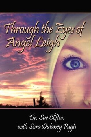 Cover of Through the Eyes of Angel Leigh