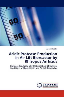 Book cover for Acidic Protease Production in Air Lift Bioreactor by Rhizopus Arrhizus