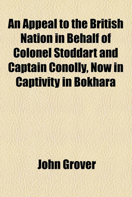 Book cover for An Appeal to the British Nation in Behalf of Colonel Stoddart and Captain Conolly, Now in Captivity in Bokhara