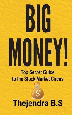 Book cover for Big Money! - Top Secret Guide to the Stock Market Circus