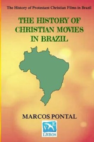 Cover of The History Of Christian Movies In Brazil