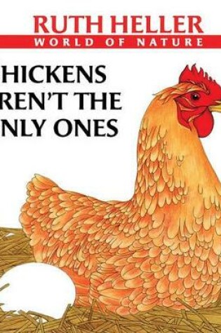 Cover of Chickens Aren't the Only Ones: A Book about Animals Who Lay Eggs