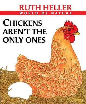 Cover of Chickens Aren't the Only Ones: A Book about Animals Who Lay Eggs