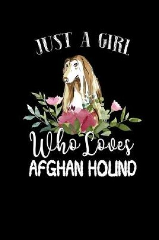 Cover of Just a Girl Who Loves Afghan Hound