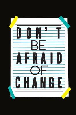 Book cover for Don't Be Afraid of Change