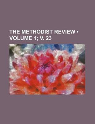 Book cover for The Methodist Review (Volume 1; V. 23)